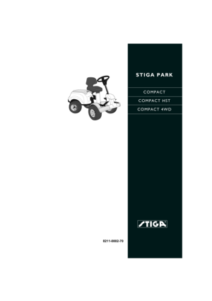 Page 1STIGA PARK
COMPACT
COMPACT HST
COMPACT 4WD
8211-0002-70
ISTRUZIONI PER L’USO
INSTRUCCIONES DE USO
INSTRUÇõES DE UTILIZAÇÃO
INSTRUKCJA OBS£UGI
»HC“P”K÷»ﬂ œOÀ‹«Œ¬¿“EÀﬂ
NÁVOD K POU®ITÍ
HASZNÁLATI UTASÍTÁS
NAVODILA ZA UPORABOIT....... 6
ES .... 15
PT ... 24
PL .... 34
RU... 43
CZ .. 54
HU .. 63
SL .... 72 
