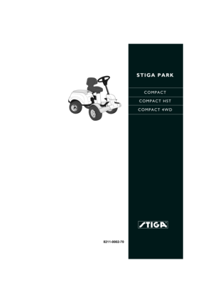 Page 1STIGA PARK
COMPACT
COMPACT HST
COMPACT 4WD
8211-0002-70
ISTRUZIONI PER L’USO
INSTRUCCIONES DE USO
INSTRUÇõES DE UTILIZAÇÃO
INSTRUKCJA OBS£UGI
»HC“P”K÷»ﬂ œOÀ‹«Œ¬¿“EÀﬂ
NÁVOD K POU®ITÍ
HASZNÁLATI UTASÍTÁS
NAVODILA ZA UPORABOIT....... 6
ES .... 15
PT ... 24
PL .... 34
RU... 43
CZ .. 54
HU .. 63
SL .... 72 