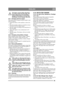 Page 6969
ENGLISHEN
The battery must be fully charged be-
fore being used for the first time. The 
battery must always be stored fully 
charged. If the battery is stored while 
discharged, serious damage will occur. 
5.9.1 Charging with the engine
The battery can be charged using the engine’s gen-
erator as follows:
1. Install the battery in the machine as shown be- low.
2. Place the machine outdoors or install an extrac- tion device for the exhaust fumes.
3. Start the engine according to the instructions in...