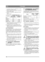 Page 100100
ITALIANOIT
4. Consegnare lolio per lo smaltimento in confor-mità con le normative locali.
5. Inserire il tappo di scarico dellolio e riportare la  fascetta sopra il tappo.
6.  Estrarre l’asta dell’olio e rabboccare con olio  nuovo.
Quantità dolio:
7. Ad ogni rifornimento, avviare il motore e pro- cedere al minimo per 30 secondi. 
8. Controllare che non vi siano perdite d’olio.
9. Spegnere il motore. Attendere 30 secondi e con- trollare nuovamente il livello dell’olio secondo 
quanto indicato in 4.2....