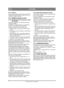 Page 212212
LATVISKILV
Instrukciju tulkojums no oriģinālvalodas
5.9.4 T īr īšana
Ja akumulatora spailes sedz oks īds, t ās ir j ānotīra. 
Not īriet akumulatora spailes ar dr āšu birsti un ie-
ziediet t ās ar spai ļu sm ērvielu.
5.10 DZIN ĒJA GAISA FILTRS
5.10.1 Gaisa filtrs (Plus, Residence, Presti-
ge, Ranger)
Gaisa filtrs (pap īra filtrs) ir j ātīra/j ānomaina p ēc 
100 darba stund ām.
PIEZ ĪME! Ja mašī na tiek lietota uz putek ļainas 
virsmas, filtri ir j ātīra/j ānomaina biež āk.
Iz ņemiet/uzst ādiet gaisa...