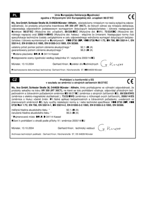 Page 49
Prohlášení o konformitì s ES
v souladu se smìrnicí o strojních zaøízeních 98/37/EC
My,  ikra GmbH, Schlesier Straße 36, D-64839 Münster / Altheim,  tímto  prohlašujeme  ve  výhradní  odpovìdnosti,  že 
produkty  sekaèka  na  trávu  XR  350  (RT  30CT),  na  které  se  toto  prohlášení  vztahuje,  odpovídají  pøíslušným  bez-
peènostním a zdravotním požadavkùm smìrnice ES  98/37/EC (smìrnice o strojních zaøízeních ES), 89/336/EWG 
(smìrnice  o  elektro-magnetické  sluèitelnosti  ), 73/23/EWG  (smìrnice...