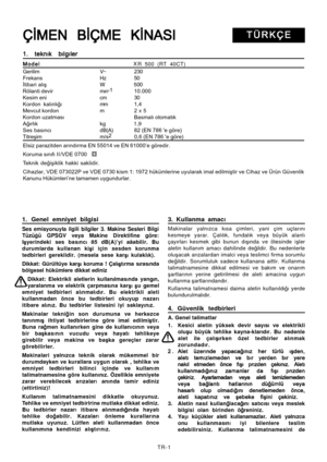 Page 50
1. Genel emniyet bilgisi
Ses  emisyonuyla  ilgili  bilgiler  3.  Makine  Sesleri  Bilgi
Tüzüðü  GPSGV  veya  Makine  Direktifine  göre:
Iä
ä ä
ä
ä yerindeki ses bas
i
i i
i
i nc
i
i i
i
i  85 dB(A)’yi aäabilir. Bu
durumlarda kullanan ki ä
ä ä
ä
ä i için sesden korunma
tedbirleri gereklidir. (mesela sese kar äi
äi äi
äi
äi  kulakl
i
i i
i
i k).
Dikkat: Gürültüye kar äi 
äi  äi 
äi 
äi  koruma ! Çal
iä
iä iä
iä
iä t
i
i i
i
i rma s
i
i i
i
i ras
i
i i
i
i nda
bölgesel hükümlere dikkat ediniz
Dikkat:...