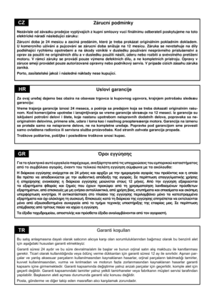 Page 60
Uslovi garancije
Za  ovaj  ureðaj  dajemo  bez  obzira  na  obaveze  trgovca  iz  kupovnog  ugovora,  krajnjem  potrošaèu  sledeæu garanciju: 
Vreme  trajanja  garancije  iznosi  24  meseca,  a  poèinje  sa  predajom  koja  se  treba  dokazati  originalnim  raèu-
nom. Kod komercijalne upotrebe i iznajmljivanja se vreme garancije skraæuje na 12 meseci. Iz garancije su 
iskljuèeni  potrošni  delovi  i  štete,  koje  nastanu  upotrebom  neispravnih  dodatnih  delova,  popravaka  sa  ne-
originalnim...