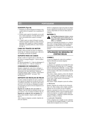 Page 8
PORTUGUESEPT
GUIADOR (Tipo III)
1. Desaperte as rodas de bloqueio do chassis e fixe a parte inferior do guiador com os parafusos B 
(fig. 3).
2. Prenda a parte superior do guiador com as anil- has e rodas de bloqueio. No lado direito encon-
tra-se uma patilha para a pega do arranque 
(fig. 1).
3. A seguir, aperte as rodas de bloqueio na parte  inferior do guiador. Quando as rodas estiverem 
apertadas, pode regular-se a altura do guiador 
apertando os parafusos  B com a chave forneci-
da. (fig. 3)
CABO...