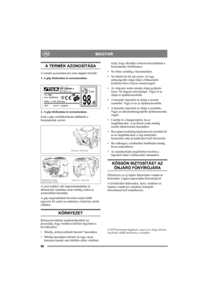 Page 8080
MAGYARHU
A TERMÉK AZONOSÍTÁSA
A termék azonosítása két elem alapján történik:
1. A gép tételszáma és sorozatszáma:
2. A gép tételszáma és sorozatszáma:
Ezek a gép ventillátorházán találhatók a 
bemutatottak szerint:
A szervizekkel való kapcsolattartásban és 
alkatrészek vásárlása során mindig ezeket az 
azonosítókat használja.
A gép megvásárlását követően minél előbb 
jegyezze fel ezeket az adatokat e kiadvány utolsó 
oldalára. 
KÖRNYEZET
Környezetvédelmi megfontolásokból azt 
javasoljuk, hogy...