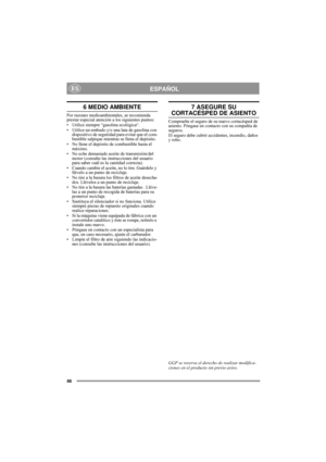 Page 646
ESPAÑOLES
6 MEDIO AMBIENTE
Por razones medioambientales, se recomienda 
prestar especial atención a los siguientes puntos:
• Utilice siempre “gasolina ecológica“.
• Utilice un embudo y/o una lata de gasolina con 
dispositivo de seguridad para evitar que el com-
bustible salpique mientras se llena el depósito. 
• No llene el depósito de combustible hasta el 
máximo. 
• No eche demasiado aceite de transmisión/del 
motor (consulte las instrucciones del usuario 
para saber cuál es la cantidad correcta)....