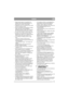 Page 315
NORSKNO
• Slipp clutchen langsomt. Sørg alltid for at 
maskinen står i gir og unngå frikopling ved 
kjøring nedover bakker og skråninger.
• Klipp aldri tvers over en skråning. Kjør ovenfra 
og ned og nedenfra og opp.
• Bruk lavt gasspådrag ved innkopling av driften, 
særlig i høyt gress. Senk hastigheten i 
skråninger og skarpe svinger, slik at maskinen 
ikke velter eller du mister kontroll over den.
• Se opp for hull i bakken og andre skjulte farer.
• Kjør ikke for nær grøfter eller høye kanter....