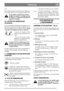 Page 10FRANÇAISFR
mort.
Pour freiner lorsque la machine recule, déplacer le
levier doucement vers l’avant jusqu’au point mort.
Ne pas utiliser la pédale pour freiner
pendant la conduite. La pédale permet
de débrayer et supprime entièrement la
capacité de freinage.
10. LEVIER DE DEBRAYAGE
(President)
Levier permettant d’abandonner le réglage en con-
tinu de la transmission. Permet de déplacer la ma-
chine manuellement sans l’aide du moteur.Ne pas
remorquer la machine derrière un véhicule.
1. Levier vers...