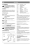 Page 7DEUTSCHDE
ALLGEMEINES
Dieses Symbol bedeutet WARNUNG.
Ein Nichtbefolgen der Instruktionen
kann Personen- und/oder Sachschaden
zur Folge haben.
SYMBOLE
Folgende Symbole befinden sich an der Maschine,
um den Bediener daran zu erinnern, daß bei der
Benutzung der Maschine Vorsicht und Aufmerk-
samkeit geboten sind.
Die Symbole bedeuten:
Warnung!
Vor der Benutzung der Maschine die Be-
dienungsanleitung und die Sicherheitsvor-
schriften durchlesen.
Warnung!
Auf herausgeschleuderte Gegenstände
achtgeben....