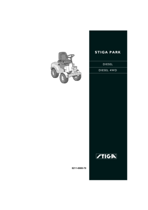 Page 1STIGA PARK
DIESEL
DIESEL 4WD
8211-0008-70
ISTRUZIONI PER L’USO
INSTRUCCIONES DE USO
INSTRUÇõES DE UTILIZAÇÃO
INSTRUKCJA OBS£UGI
»HC“P”K÷»ﬂ œOÀ‹«Œ¬¿“EÀﬂ
NÁVOD K POU®ITÍ
HASZNÁLATI UTASÍTÁS
NAVODILA ZA UPORABOIT....... 7
ES .... 18
PT ... 29
PL .... 40
RU... 51
CZ .. 63
HU .. 74
SL .... 85 
