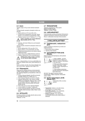 Page 1212
SUOMIFI
2.4 Istuin
Vapauta salpa (2:S) ja nosta istuimen kannatin 
ylös.
Asenna kiinnike taempiin (ylempiin) reikiin seu-
raavasti:
1. Pujota aluslevyt (2:F) ruuveille (2:G).
2. Työnnä ruuvit kannattimen urien läpi. Pujota 
aluslevy (2:I) istuimen ja kannattimen väliin.
3. Tiukkaa istuimen ruuvit. Tiukkuus: 9 ± 1,7 Nm.
Istuin vaurioituu, jos ruuvit tiukataan 
liian kireälle (yli 9±1,7 Nm).
4. Tarkasta, että istuin liikkuu kevyesti kannatti-
men urissa.
Asenna kiinnike etumaisiin (alempiin) reikiin...