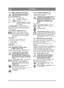 Page 156156
LATVISKILV
2.4.3 Sajūgs–st āvbremze (1:B) (HST)
Nekad nespiediet ped āli braukšanas 
laik ā. Past āv jaudas transmisijas 
p ārkaršanas risks.
Ped ālim (3:B) ir š ādas tr īs poz īcijas:
1. Atlaists -  Sajūgs nav 
aktiviz ēts. St āvbremze nav 
aktiviz ēta.
2. Pa pusei nospiests  – Izslēgta 
piedzi ņa uz priekšu. St āvbremze 
nav aktiviz ēta.
3. Nospiests piln īb ā – Izsl ēgta piedzi ņa uz 
priekšu. Pilnī bā aktiviz ēta st āvbremze, ta ču t ā nav 
nofiks ēta. Šo poz īciju uzmanto ar ī k ā ā rk ārtas...