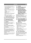 Page 4343
DEUTSCHDE
1. Lösen Sie die Ölablassschraube (Abb. 11).
2. Sammeln Sie das Öl in einem Gefäß. Entsorgen Sie es vorschriftsmäßig bei 
Altölannahmestellen. Es darf kein Öl auf die 
Keilriemen gelangen.
3.  Drehen Sie die Ölablassschraube wieder ein. 
4.  Den Ölmessstab herausnehmen und neues Öl  einfüllen.
Die Ölmenge entnehmen Sie der folgenden:
Ölmenge:
12, 12 HST, 14 HST
: 1,2 l
Silent: 1,1 l
5. Nach dem Einfüllen von Öl den Motor starten  und 30 Sekunden lang im Leerlauf arbeiten 
lassen. 
6. Das...