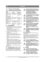 Page 7474
ITALIANOIT
Traduzione delle istruzioni originali
4.3.2 Controllo di sicurezza elettricoControllare sempre il funzionamento 
del sistema di sicure zza prima delluso.
4.4 AVVIAMENTO1.  Vedere fig. 10 (+ 9:T) . Aprire il rubinetto della 
benzina situato all’interno del coperchio sul lato 
sinistro posteriore.
2.  Controllare che i ca vi delle candele siano 
inseriti nelle rispettive candele.
3.  Controllare che la pres a di forza sia disinserita. 
4.  Non tenere il pied e sul pedale della 
trasmissione....