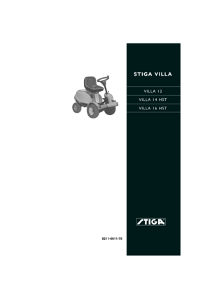 Page 1STIGA VILLA
VILLA 12
VILLA 14 HST
VILLA 16 HST
8211-0011-70
BRUKSANVISNING
KÄYTTÖOHJEET
BRUGSANVISNING
BRUKSANVISNING
GEBRAUCHSANWEISUNG
INSTRUCTIONS FOR USE
MODE D’EMPLOI
GEBRUIKSAANWIJZINGSV .... 5
FI ... 12
DA .. 19
NO . 27
DE ... 35
EN... 44
FR.... 53
NL... 61 