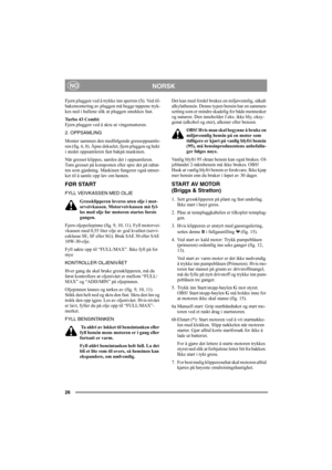 Page 3026
NORSKNO
Fjern pluggen ved å trykke inn sperren (S). Ved til-
bakemontering av pluggen må begge tappene tryk-
kes ned i hullene slik at pluggen smekkes fast.
Turbo 43 Combi:
Fjern pluggen ved å skru ut vingemutteren.
2. OPPSAMLING
Monter sammen den medfølgende gressoppsamle-
ren (fig. 6, 8). Åpne dekselet, fjern pluggen og hekt 
i stedet oppsamleren fast bakpå maskinen.
Når gresset klippes, samles det i oppsamleren. 
Tøm gresset på komposten eller spre det på rabat-
ten som gjødning. Maskinen fungerer...