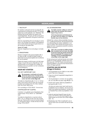 Page 5955
NEDERLANDSNL
1. MULTICLIP
De machine wordt geleverd met een plug (P), die 
is gemonteerd in de grasuitworp (afb. 31). De gras-
maaier kan worden gebruikt voor ‘Multiclip’. Dit 
betekent dat het gras tijdens het maaien extra 
wordt fijngeknipt.  Het gras valt dan op het gazon 
zodat het kan composteren. Het gazon wordt zo ge-
voed. 
Druk de vergrendeling (S) in om de plug te verwij-
deren. Als u de plug weer opnieuw wilt installeren 
moet u beide pinnen stevig in de gaten duwen zo-
dat de plug op zijn...