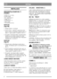 Page 77
EŠTINACZ
INSTALACE
NENAINSTALOVANÉ DÍLY V
KRABICI
2 držáky sb ra e trávy
4šroubydržák
1 klí zapalování (*)
1nabíje ka(*)
1 šestiboký klí (*)
1 nástr ný klí
+ uživatelské p íru ky
RUKOJE
(Typ I-III)
1. Sklopte spodní ást rukojeti.
2. Pomocí šroub , podložek a pojistných matic
upevn te horní ást rukojeti. Na pravé stran je
umíst n ep pro spoušt cí madlo (viz obr. 1).
3. Na spodní ásti rukojeti utáhn te pojistné matice.
Jakmile jsou tyto matice utaženy, lze výšku
rukojeti se izovat utahováním...