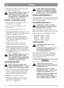 Page 99
EŠTINACZ
7. K dosažení nejlepšího výsledku sekání musí
motor pracovat na plný plyn.
Ruce a chodidla udržujte v dostate né
vzdálenosti od otá ejícího se nože
(nož ). Pokud je motor v chodu, nikdy
nevkládejte ruce i chodidla pod kryt
nože nebo do vyhazova e trávy.
SPOUŠT NÍ MOTORU (Honda)
1. Seka ku umíst te na rovný, pevný povrch.
Nespoušt jte ji ve vysoké tráv .
2. P esv d te se, zda je k zapalovací sví ce
p ipojen kabel.
3. Otev ete palivový kohout (viz obr. 14).
4. Ovlada plynuBnastavte do polohy...