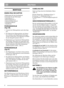 Page 77
DEUTSCHDE
MONTAGE
EINZELTEILE IM KARTON
2 Halterungen für den Grasfangkorb
4 Schrauben für die Halterungen
1 Startschlüssel (*)
1 Batterieladegerät (*)
1 Innensechskantschlüssel
1 Schraubenschlüssel
+ Handbücher
FÜHRUNGSHOLM
(Typ I-III)
1. Unterteil des Führungsholms nach oben klap-
pen.
2. Das Oberteil des Führungsholms mit Schrau-
ben, Scheiben und Flügelmuttern befestigen.
Auf der rechten Seite wird außerdem ein Halter
für den Startgriff montiert (Abb. 1).
3. Flügelmuttern am Unterteil des...