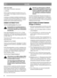 Page 99
SUOMIFI
Turbo43Combi:
Irrota tulppa irrottamalla siipimutteri.
2. KERUU
Kokoa mukana toimitettu keruulaite (kuva 6, 8).
Avaa luukku, irrota tulppa ja ripusta keruulaite ko-
neen taakse.
Leikattaessa ruohojäte kerätään keruulaitteeseen.
Levitä jäte sitten kompostin päälle tai levitä kukka-
penkkiin lannoitteeksi. Ruohonleikkuria voidaan
käyttää myös syksyllä lehtien keruuseen.
ENNEN KÄYNNISTYSTÄ
TÄYTÄ KAMPIKAMMIO ÖLJYLLÄ
Ruohonleikkurin kampikammiossa ei
toimitettaessa ole öljyä. Kampikammio
on...