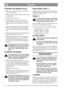 Page 99
ENGLISHGB
STARTING THE ENGINE (Honda)
1. Place the lawnmower on flat, firm ground. Do
not start in long grass.
2. Make sure the spark plug cable is connected to
the spark plug.
3. Open the fuel tap (fig. 14).
4. Set the throttle controlBin the choke posi-
tion . NOTE! It is not necessary to use the
choke position when the engine is warm (fig.
15).
5. Press the Start/Stop loopGtowards the handle.
NOTE! The Start/Stop loopGmust be kept
pressed in to prevent the engine stopping (fig.
15).
6. Grasp the...