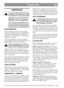 Page 1010
NEDERLANDSNL
ONDERHOUD
Er mag geen onderhoud aan de motor of
grasmaaier worden uitgevoerd voordat
de bougiekabel van de bougie is gehaald.
Schakel de motor uit en demonteer de
bougiekabel voordat u de grasmaaier
optilt, bijv. om hem te transporteren.
Als de grasmaaier gekanteld moet wor-
den, moet u dat zo doen dat de bougie
naar boven gericht is. De grasmaaier al-
leen kantelen als de benzinetank leeg is.
SCHOONMAKEN
Na ieder gebruik de grasmaaier schoonmaken.
Vooral de onderkant van de kap is...