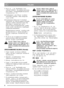 Page 99
POLSKIPL
5. Przyci gn r czk Start/StopGwstron
uchwytu. UWAGA! eby zapobiec przerwaniu
pracy silnika, r czka Start/StopGmusi pozosta
w tej pozycji (rys. 15).
6a Uruchamianie r czne: Chwyci za uchwyt
rozrusznika i uruchomi silnik, energicznie
ci gn c za link .
6b Uruchamianie elektryczne (*): Uruchomi
silnik przekr caj c kluczyk zaponu w kierunku
zgodnym z ruchem wskazówek zegara. Gdy
tylko silnik si uruchomi nale y pu ci
kluczyk. Podczas uruchamiania nale y krótko
trzyma przekr cony kluczyk, co...