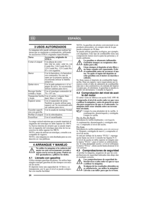 Page 2424
ESPAÑOLES
3 USOS AUTORIZADOS
La máquina sólo puede utilizarse para realizar las 
tareas que se enumeran a continuación, utilizando 
los accesorios STIGA originales especificados.
La carga vertical máxima que se puede imprimir al 
enganche del remolque no debe superar los 100 N.
La fuerza máxima de arrastre que se puede impri-
mir al enganche del remolque para tirar de los ac-
cesorios no debe superar los 500 N.
NOTA: antes de utilizar un remolque, consulte a su 
compañía de seguros.
NOTA: esta máquina...