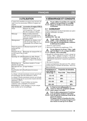 Page 5959
FRANÇAISFR
3 UTILISATION
L’usage de la machine est réservé aux travaux sui-
vants, avec les accessoires STIGA d’origine ren-
seignés.
La charge verticale maximum exercée sur la boule 
de remorquage doit être inférieure à 100 N.
La charge d’inertie maximum exercée sur la boule 
de remorquage par les accessoires tractés doit être 
inférieure à 500 N.
REMARQUE ! Avant d’utiliser un tracteur, 
contactez votre compagnie d’assurance.
REMARQUE ! Cette machine n’est pas conçue 
pour circuler sur la voie...