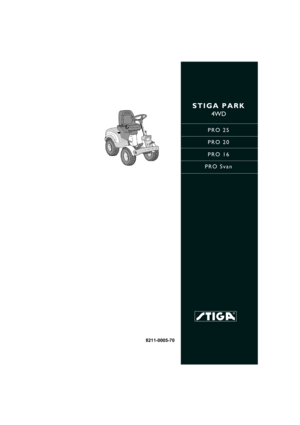 Page 1STIGA PARK
4WD
PRO 25
PRO 20
PRO 16
PRO Svan
8211-0005-70
BRUKSANVISNING
KÄYTTÖOHJEET
BRUGSANVISNING
BRUKSANVISNING
GEBRAUCHSANWEISUNG
INSTRUCTIONS FOR USE
MODE D’EMPLOI
GEBRUIKSAANWIJZINGSV .... 8
FI ... 19
DA .. 30
NO . 41
DE ... 52
EN... 64
FR.... 75
NL... 87 