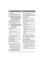 Page 4040
NORSKNO
5.8 BatteriOverlad aldri batteriet. Overlading kan 
medføre at batteriet blir ødelagt.
Ikke kortslutt batteriets poler. Det kan 
oppstå gnister som kan føre til brann. 
Ikke bruk smykker av metall som kan 
komme i kontakt med batteripolene.
Ved skader på batteridekselet, lokk, po-
ler eller inngrep på listen som dekker 
ventilene, må batteriet skiftes.
Batteriet er et ventilregulert batteri med 12 V no-
minell spenning. Batterivæsken trenger ikke og 
kan ikke kontrolleres eller fylles på. Det...