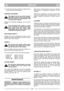 Page 7ENGLISHGBGB
5. For the best mowing results, the engine should
always be driven at full throttle.
STOPPING THE ENGINE
The engine may be very warm immedi-
ately after it is shut off. Do not touch the
silencer, cylinder or cooling flanges. This
can cause burn injuries.
Release the Start/Stop loopG(fig. 9) to stop the
engine. 
If the start/stop loop ceases to work,
stop the engine by removing the spark
plug cable from the spark plug.
Immediately take the lawn mower to an
authorised workshop for repair.
REAR...