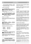Page 7LIETUVIŠKAILTLT
norite,  kad  baterija  neišsikraut ,  varikl∞
visuomet bandykite užvesti trumpais intervalais.
5. Kad  mašina  gerai  pjaut ,  leiskite  varikliui
visuomet veikti visu greiãiu.
VARIKLIO SUSTABDYMAS
Tik  išjungtas  variklis  dar  gali  bti  labai
∞kait∏s.  Nelieskite  duslintuvo,  cilindr   ar
aušinimo flanš . Galite nudegti.
Atleiskite  užvedimo/išjungimo  kilpà G (pav.  9)  ir
sustabdysite varikl∞. 
Jei  paleidimo/užgesinimo  kilpa
nebeveikia,  varikl∞  išjunkite  nuo  žvakòs
nuimdami...