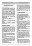 Page 3NEDERLANDSNLNL
VEILIGHEIDSVOORSCHRIFTEN
1) Lees de gebruiksaanwijzing aandachtig door. Zorg
dat u vertrouwd raakt met de bedieningsknoppen en
u in staat bent de grasmaaier op de juiste wijze te
gebruiken. Leer hoe u de motor snel kunt uitschake-
len.
2) Gebruik de grasmaaier uitsluitend voor het doel
waarvoor hij is bestemd, dat wil zeggen voor het
maaien en het opvangen van gras. Ieder doel waar-
voor de grasmaaier wordt gebruikt dat niet uitdruk-
kelijk in de gebruiksaanwijzing wordt vermeld kan...