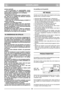 Page 4NEDERLANDSNLNL
opnieuw gebruikt;
– als de grasmaaier op ongebruikelijke manier
begint te trillen (probeert u onmiddellijk de oorzaak
van het trillen te achterhalen en te verhelpen).
19) Schakel de motor uit:
– iedere keer als u de grasmaaier onbeheerd achter-
laat. Haal bij de modellen die elektrisch bestuurd
worden ook de sleutel eruit;
– vóórdat u benzine bijtankt;
– iedere keer als u de grasopvangzag verwijdert of
opnieuw aanbrengt;
– vóórdat u de maaihoogte afstelt.
20) Neem gas terug vóórdat u de...