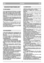 Page 3NORSKNONO
SIKKERHETSBESTEMMELSER
1) Les nøye gjennom instruksjonene. Lær deg å
kjenne igjen kontrollene og å bruke gressklip-
peren riktig. Lær deg å stoppe motoren hurtig.
2) Bruk kun gressklipperen til det den er bereg-
net til, dvs. kun til å klippe og samle sammen
gress. Annen bruk kan være farlig og kan skade
maskinen.
3) Gressklipperen skal ikke brukes av barn eller
av personer som ikke er tilstrekkelig kjent med
instruksjonene. Lokale bestemmelser kan angi
en tillatt minstealder for bruk.
4) Bruk...