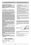 Page 4POLSKIPLPL
- przed regulacją wysokości koszenia.
20)  Zmniejszyć  gaz  przed  zatrzymaniem  silnika:  Po
zakończonej  pracy  zamknąć  dopływ  paliwa,
postępując wg instrukcji obsługi silnika.
21)  Podczas  pracy  zachować  zawsze  bezpieczną
odległość  od  wirującego  noża,  równą  długości
uchwytu kosiarki.
1)  Regularnie  sprawdzać  prawidłowość  dokręcenia
śruby  i  nakrętek  kosiarki  tak,  aby  zapewnić  bez-
pieczne  działanie.  Regularna  kontrola  stanu  tech-
nicznego  kosiarki  jest  warunkiem...