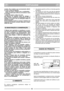 Page 4PORTUGUESEPTPT
sozinha. Nos modelos com accionamento eléctri-
co, tirar a chave da ignição;
– antes de encher o tanque com o combustível;
– todas as vezes que se tira ou se recoloca o saco
de recolha;
– antes de regular a altura de corte.
20) Diminuir as rotações antes de desligar o
motor. Fechar a entrada de combustível ao fim do
trabalho, de acordo com as instruções dadas no
manual do motor.
21) Ao trabalhar, manter-se sempre à distância de
segurança da lâmina cortante dada pelo compri-
mento do cabo....