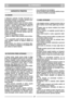 Page 3SLOVENSKO
SISI
VARNOSTNI PREDPISI
1)  Natančno  preberite  navodila.  Seznanite  se  s
kontrolnimi  ročicami  in  s  pravilno  uporabo  kosil-
nice. Naučite se hitro ustaviti motor.
2)  Uporabljajte  kosilnico  samo  za  namen,  katere-
mu služi, t.j. za košnjo in pobiranje trave. Uporaba
kosilnice  v  druge  namene  je  lahko  nevarna  in
lahko povzroči poškodbe stroja.
3)  Ne  pustite,  da  kosilnico  uporabljajo  otroci  ali
osebe,  ki  niso  zadostno  seznanjene  z  navodili.
Lokalni  zakoni  lahko...