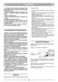 Page 4SLOVENSKO
SISI
–  če  kosilnica  začne  vibrirati  na  neobičajen  način
(takoj poiščite vzrok teh vibracij in ga odstranite).
19) Ustavite motor:
– vedno, kadar pustite kosilnico brez nadzora. Pri
modelih  z  električnim  vžigom  odstranite  tudi
ključ;
– preden napolnite gorivo;
– vsakič, ko snamete ali ponovno montirate vrečo
za travo;
– preden regulirate višino košnje.
20)  Preden  ugasnete  motor  znižajte  plin.  Ob
koncu  dela  zaprite  dotok  goriva  in  se  ravnajte  po
navodilih v knjižici.
21)...