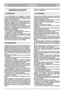 Page 3FRANÇAISFRFR
CONSIGNES DE SÉCURITÉ 
1) Lire attentivement les instructions du présent
manuel. Se familiariser avec l’utilisation correcte et
les commandes avant d’utiliser la tondeuse. Savoir
arrêter le moteur rapidement.
2) Utiliser la tondeuse pour l’usage auquel elle est
destinée, à savoir la tonte et le ramassage du gazon.
Toute autre utilisation peut s’avérer dangereuse ou
entraîner une détérioration de la machine.
3) Ne jamais permettre d’utiliser la tondeuse à des
enfants ou des personnes non...