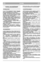 Page 3SUOMI
FIFI
TURVALLISUUSSÄÄNNÖT
1) Lue tarkasti käyttöohjeet: Tutustu ohjauslait-
teisiin ja ruohonleikkurin sopivaan käyttöön.
Opi pysähdyttämään moottori nopeasti. 
2) Käytä ruohonleikkuria siihen tarkoitettuun
käyttöön, eli ruohon leikkaamiseen ja keruu-
seen. Muunlainen käyttö voi aiheuttaa vaarati-
lanteita tai koneen vaurioituimista. 
3) Älä anna lasten tai laitetta tuntemattomien
henkilöiden käyttää laitetta. Paikalliset lait voi-
vat määrätä laitteen käytölle minimi-ikärajan,
jota on ehdottomasti...