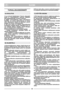 Page 3SUOMI
FIFI
TURVALLISUUSSÄÄNNÖT
1) Lue tarkasti käyttöohjeet: Tutustu ohjauslait-
teisiin ja ruohonleikkurin sopivaan käyttöön.
Opi pysähdyttämään moottori nopeasti. 
2) Käytä ruohonleikkuria siihen tarkoitettuun
käyttöön, eli ruohon leikkaamiseen ja keruu-
seen. Muunlainen käyttö voi aiheuttaa vaarati-
lanteita tai koneen vaurioituimista. 
3) Älä anna lasten tai laitetta tuntemattomien
henkilöiden käyttää laitetta. Paikalliset lait voi-
vat määrätä laitteen käytölle minimi-ikärajan,
jota on ehdottomasti...