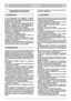 Page 3FRANÇAISFRFR
CONSIGNES DE SÉCURITÉ 
1) Lire attentivement les instructions du présent
manuel. Se familiariser avec l’utilisation correcte et
les commandes avant d’utiliser la tondeuse. Savoir
arrêter le moteur rapidement.
2) Utiliser la tondeuse pour l’usage auquel elle est
destinée, à savoir la tonte et le ramassage du gazon.
Toute autre utilisation peut s’avérer dangereuse ou
entraîner une détérioration de la machine.
3) Ne jamais permettre d’utiliser la tondeuse à des
enfants ou des personnes non...