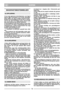Page 3NORSKNONO
SIKKERHETSBESTEMMELSER
1) Les nøye gjennom instruksjonene. Lær deg å
kjenne igjen kontrollene og å bruke gressklip-
peren riktig. Lær deg å stoppe motoren hurtig.
2) Bruk kun gressklipperen til det den er bereg-
net til, dvs. kun til å klippe gress. Annen bruk
kan være farlig og kan skade maskinen.
3) Gressklipperen skal ikke brukes av barn eller
av personer som ikke er tilstrekkelig kjent med
instruksjonene. Lokale bestemmelser kan angi
en tillatt minstealder for bruk.
4) Bruk aldri...