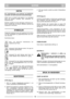 Page 5NORSKNONO
VIKTIG
For instruksjoner om motoren og batteriet,
konsulter de dertil hørende bruksanvisninger.
Utstyr som er merket med stjerne (*) er standard
bare på enkelte modeller eller utførelser for
bestemte land.
Enkelte modeller har ikke håndgass. Motorens tur-
tall er innstilt slik at motoren arbeider optimalt og
avgassene minimeres.
SYMBOLER
Følgende symboler finnes på maskinen for å minne
om den forsiktighet og oppmerksomhet som kre-
ves ved bruk. 
Symbolene betyr:
Obs: Les gjennom håndboken før...