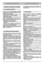 Page 3DEUTCHDEDE
SICHERHEITSTECHNISCHE HINWEISE 
1) Lesen Sie die Gebrauchsanweisung sorgfältig.
Machen Sie sich mit den Bedienungsteilen und dem
richtigen Gebrauch der Maschine vertraut. Lernen Sie,
den Motor schnell abzustellen.
2) Benützen Sie den Rasenmäher für den Zweck, zu dem
er bestimmt ist, d.h. um das Gras zu mähen.
Unzweckmäßiger Gebrauch kann gefährlich sein und
die Maschine beschädigen.
3) Erlauben Sie niemals Kindern oder anderen Personen,
die die Gebrauchsanweisung nicht kennen, die
Maschine zu...