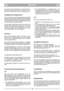 Page 7DEUTCHDEDE
Einmal pro Jahr muss das Treibrad (*) innen gereinigt wer-
den. Beide Räder demontieren. Das Zahnrad und den
Zahnkranz von Grasresten und Schmutz reinigen (Abb. 11). 
SCHMIEREN DER ANTRIEBSACHSE (*)
Einmal pro Jahr muss der Keil der Antriebsachse eingefettet
werden. Das Rad demontieren (Nebenkapsel, Schraube und
Scheibe). Danach den Zapfen und die Scheibe demontieren,
so dass das Zahnrad von der Achse abgenommen werden
kann. Den Keil mit Universalfett einfetten.
Den Keil wieder montieren (der...
